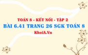Bài 6.41 trang 26 Toán 8 Kết nối tri thức Tập 2